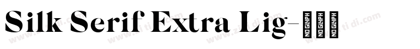 Silk Serif Extra Lig字体转换